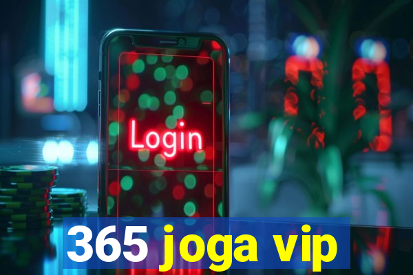 365 joga vip